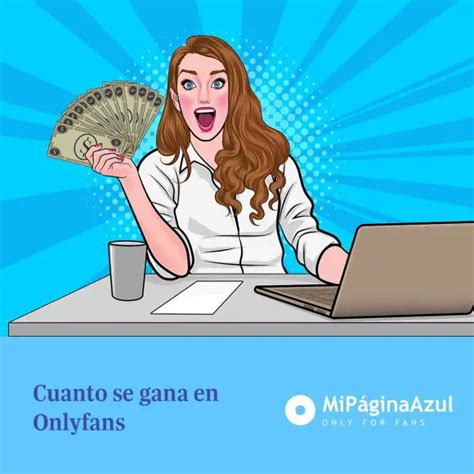 cuanto se gana en only fans|how much money can you win with onlyfans.